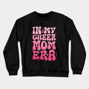 In My Cheer Mom Era Cheerleading Football Mom Women Life Crewneck Sweatshirt